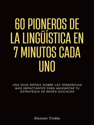 cover image of 60 Pioneros de la Lingüística en 7 Minutos Cada Uno